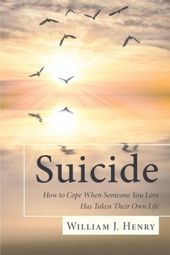 Cover Suicide, How to Cope When Someone You Love Has Taken Their Own Life (eBook, ePUB)