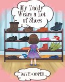My Daddy Wears a Lot of Shoes (eBook, ePUB)