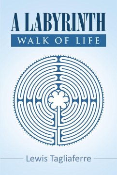 A Labyrinth Walk Of Life (eBook, ePUB) - Tagliaferre, Lewis