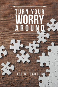 Turn Your Worry Around (eBook, ePUB) - Carter, Joe M.