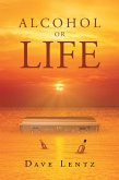 Alcohol or Life (eBook, ePUB) Alcohol or Life (eBook, ePUB)
