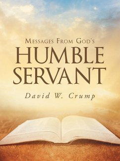 Messages From God's Humble Servant (eBook, ePUB) - Crump, David W.