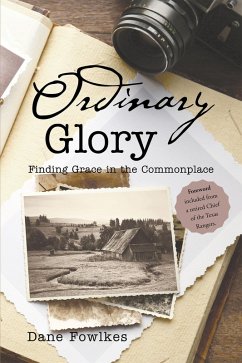 Ordinary Glory: Finding Grace in the Commonplace (eBook, ePUB) - Fowlkes, Dane