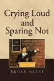 Crying Loud and Sparing Not (eBook, ePUB)