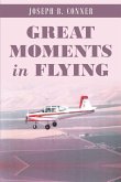 Great Moments in Flying (eBook, ePUB)