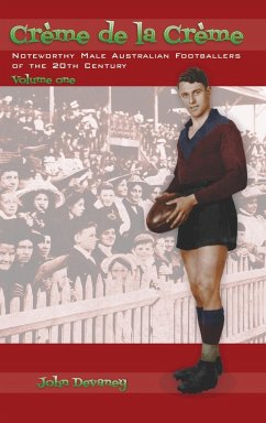 Crème de la Crème volume one: Noteworthy Male Australian Footballers of the 20th Century - Devaney, John