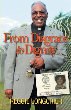 From Disgrace to Dignity (eBook, ePUB) - Longcrier, Reggie