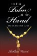 In The Palm Of His Hand: My Journey Of... - Bild 1