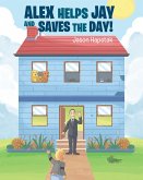Alex Helps Jay and Saves the Day! (eBook, ePUB)