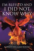I'm Blessed and I Did Not Know Why (eBook, ePUB) I'm Blessed and I Did Not Know Why (eBook, ePUB)