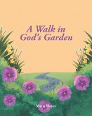 A Walk in God's Garden (eBook, ePUB)