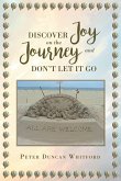 Discover Joy On The Journey And Don't Let it Go (eBook, ePUB)