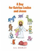 A Day for Katrina Louise and Jesus (eBook, ePUB)
