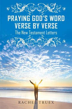 Praying God's Word Verse by Verse: The New Testament Letters (eBook, ePUB) - Truex, Rachel