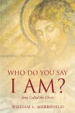Who Do You Say I AM? Jesus Called the Christ (eBook, ePUB)