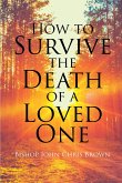 How To Survive The Death Of A Loved One (eBook, ePUB)