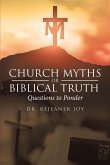 Church Myths or Biblical Truth: Questions to Ponder (eBook, ePUB)