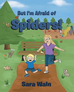 But I'm Afraid of Spiders! (eBook, ePUB) - Waln, Sara