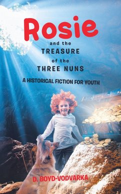 Rosie and the Treasure of the Three Nuns (eBook, ePUB) - Boyd-Vodvarka, D.