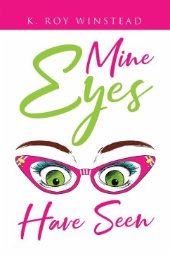 Mine Eyes Have Seen (eBook, ePUB) - Winstead, K. Roy