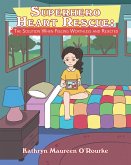 Superhero Heart Rescue: The Solution When Feeling Worthless and Rejected (eBook, ePUB) Superhero Heart Rescue: The Solution When Feeling Worthless and Rejected (eBook, ePUB)