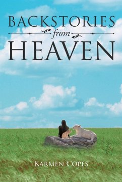 Backstories from Heaven (eBook, ePUB) - Copes, Karmen