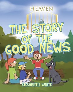 The Story of the Good News (eBook, ePUB) - White, Elizabeth