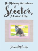 The Morning Adventures of Scooter, A Curious Kitty (eBook, ePUB)