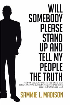 Will Somebody Please Stand Up and Tell My People THE TRUTH (eBook, ePUB) - Madison, Sammie L.