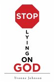 Stop Lying On God (eBook, ePUB)