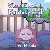 When I Dream in Fantasyland (eBook, ePUB) When I Dream in Fantasyland (eBook, ePUB)