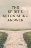 The Spirit's Astonishing Answer (eBook, ePUB)