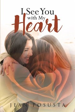 I See You with My Heart (eBook, ePUB) - Posusta, Jean