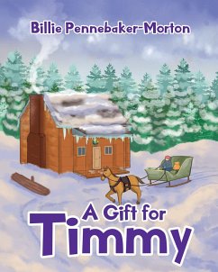 A Gift for Timmy (eBook, ePUB) - Pennebaker-Morton, Billie