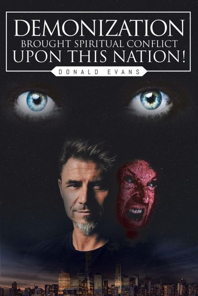 Demonization Brought Spiritual Conflict upon This Nation! (eBook, ePUB)