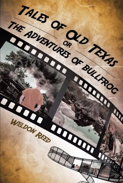 Tales of Old Texas or The Adventures of Bullfrog (eBook, ePUB) - Reed, Weldon