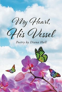 My Heart, His Vessel (eBook, ePUB) - Hall, Diana