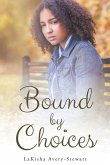 Bound by Choices (eBook, ePUB)