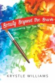 Beauty Beyond the Brush (eBook, ePUB)