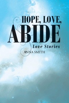 Hope, Love, Abide (eBook, ePUB) - Smith, Anna