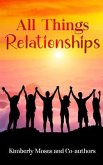 All Things Relationships (eBook, ePUB)
