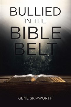 Bullied in the Bible Belt (eBook, ePUB) - Skipworth, Gene