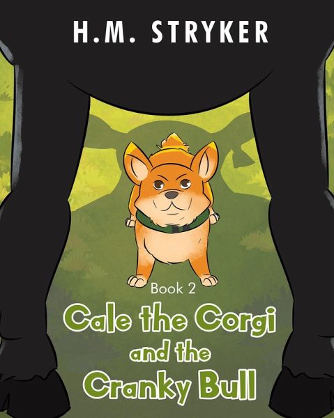 Cale the Corgi and the Cranky Bull (eBook, ePUB) Cale the Corgi and the Cranky Bull (eBook, ePUB)