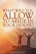 What Will You Allow to Abide in Your... - Bild 1