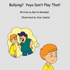 Bullying? Yoyo Don't Play That! (eBook, ePUB) - Randolph, Myrtis