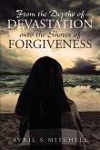 From the Depths of Devastation onto the Shores of Forgiveness (eBook, ePUB)