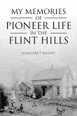 My Memories Of Pioneer Life In The Flint Hills (eBook, ePUB)