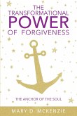 The Transformational Power of Forgiveness (eBook, ePUB)