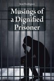 Musings of a Dignified Prisoner (eBook, ePUB)