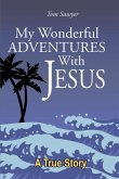 My Wonderful Adventures with Jesus (eBook, ePUB)